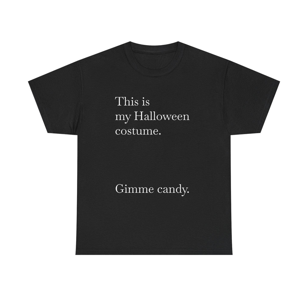 Funny Halloween Unisex Tee, Spooky Party Shirt, Humorous Halloween Top, Trick or Treat Costume