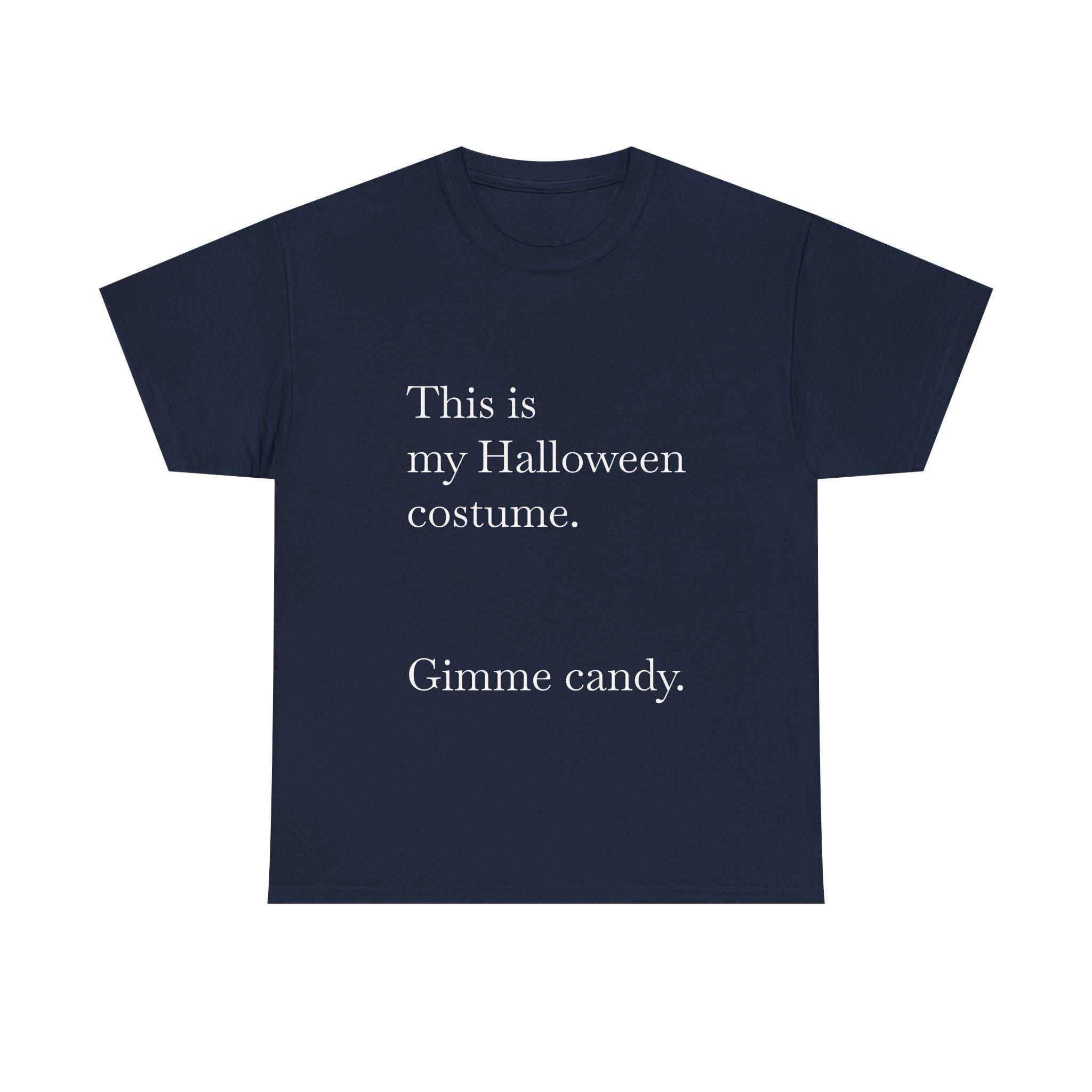 Funny Halloween Unisex Tee, Spooky Party Shirt, Humorous Halloween Top, Trick or Treat Costume